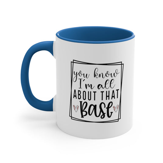 You Know I'm All About That Base Baseball 11oz Accent Mug