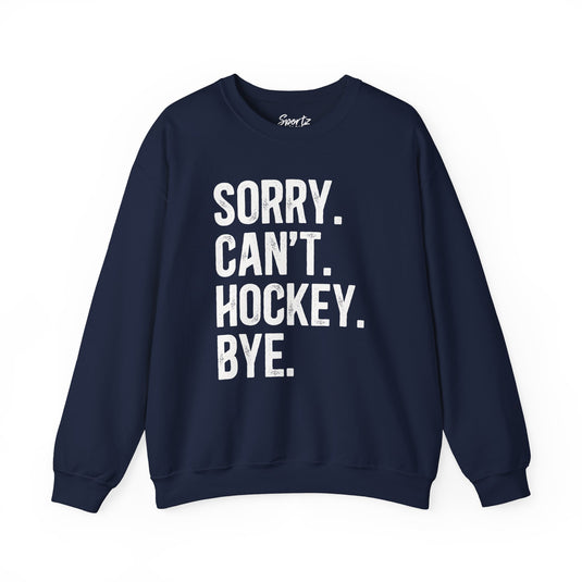 Sorry Can't Hockey Bye Rustic Design Adult Unisex Basic Crewneck Sweatshirt