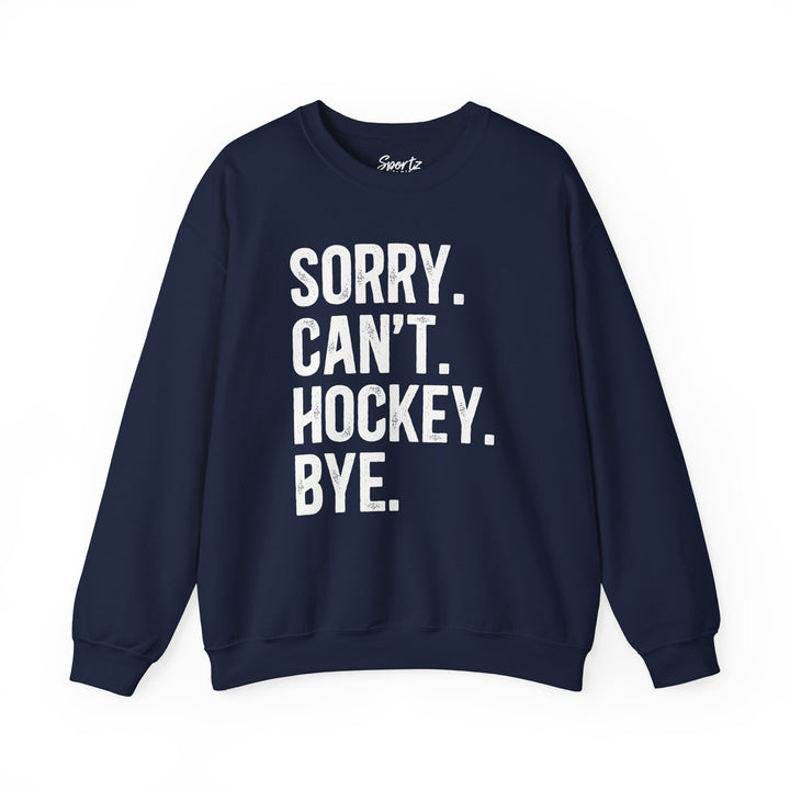 Sorry Can't Hockey Bye Rustic Design Adult Unisex Crewneck Sweatshirt