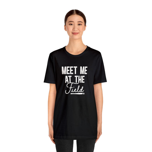 Meet Me at the Field Baseball Adult Unisex Mid-Level T-Shirt