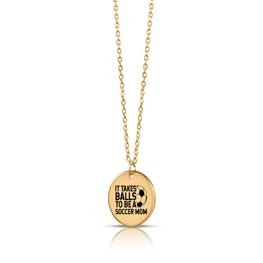 It Takes Balls To Be A Soccer Mom Coin Necklace