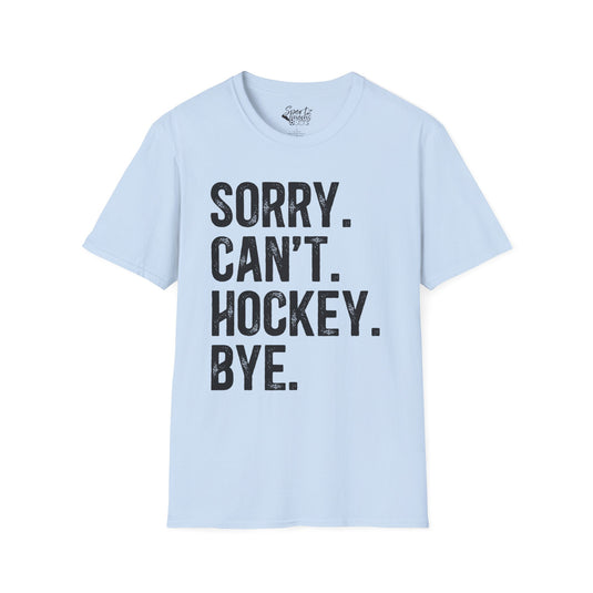 Sorry Can't Hockey Bye Rustic Design Adult Unisex Basic T-Shirt