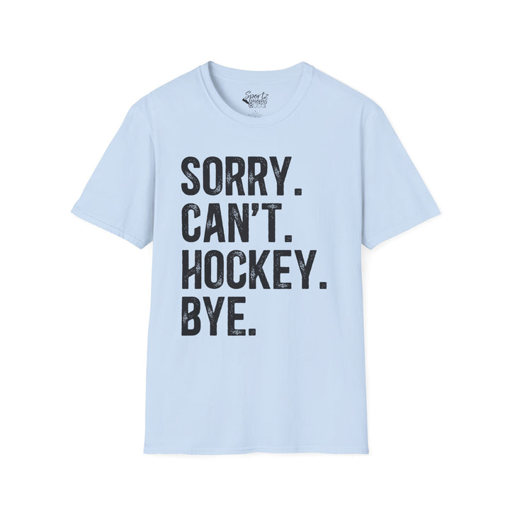 Sorry Can't Hockey Bye Rustic Design Adult Unisex T-Shirt