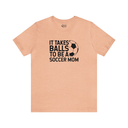 It Takes Balls Soccer Adult Unisex Mid-Level T-Shirt