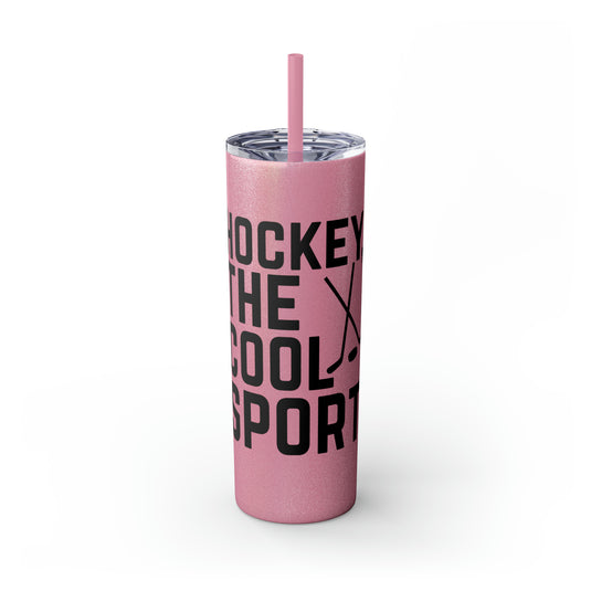 Hockey The Cool Sport 20oz Skinny Tumbler with Straw in Matte or Glossy