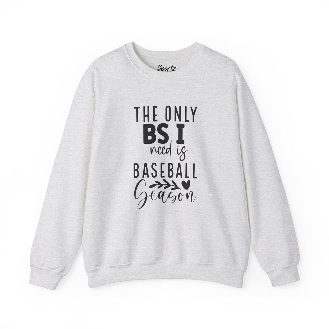 The Only BS I Need Baseball Adult Unisex Crewneck Sweatshirt