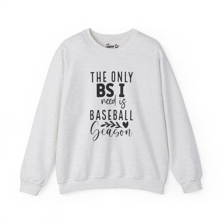 The Only BS I Need Baseball Adult Unisex Crewneck Sweatshirt