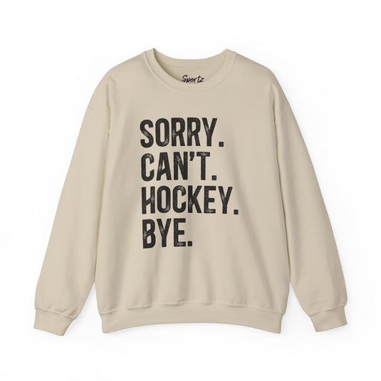 Sorry Can't Hockey Bye Rustic Design Adult Unisex Basic Crewneck Sweatshirt