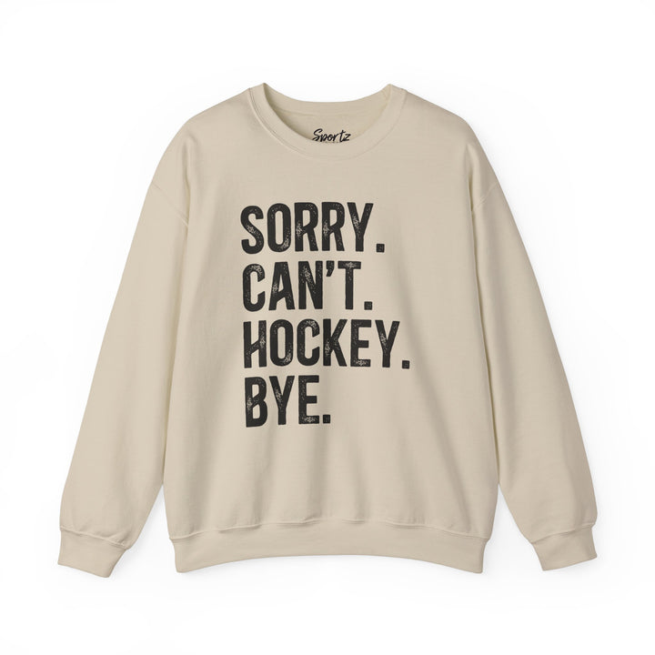 Sorry Can't Hockey Bye Rustic Design Adult Unisex Crewneck Sweatshirt