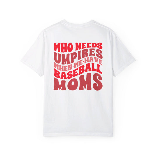 Who Needs Umpires Baseball Unisex Adult Premium T-Shirt