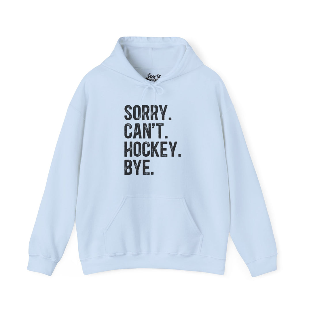 Sorry Can't Hockey Bye Rustic Design Adult Unisex Hooded Sweatshirt