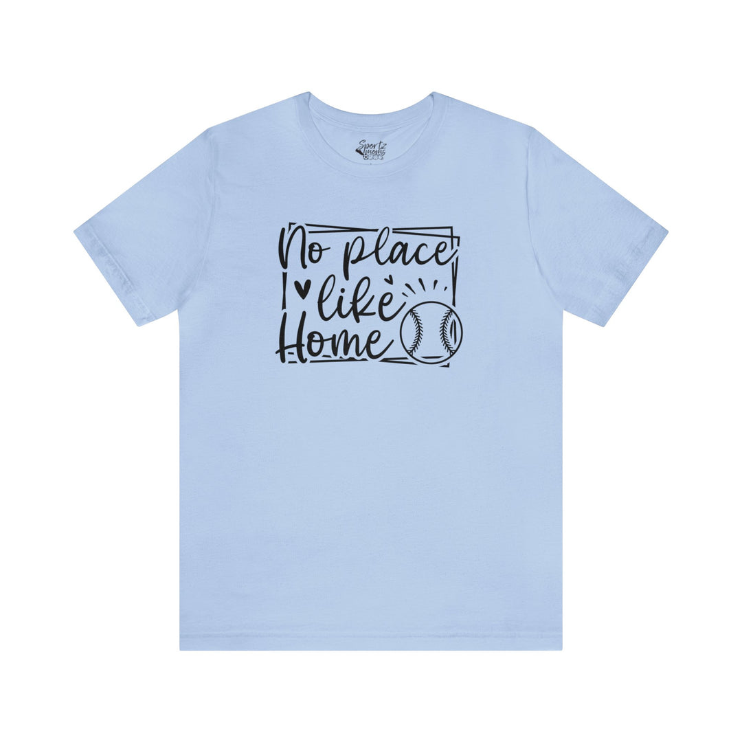 No Place Like Home Baseball Adult Unisex Mid-Level T-Shirt