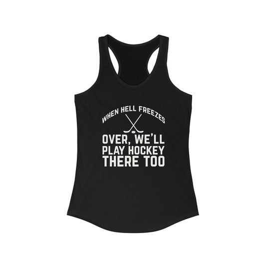 When Hell Freezes Over Women's Racerback Tank