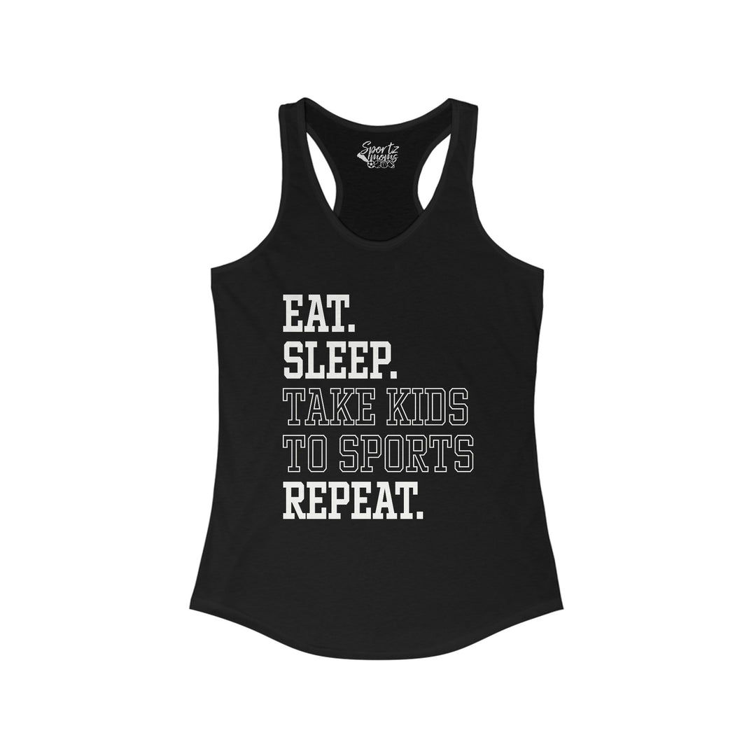 Eat Sleep Take Kids To Sports Adult Women's Racerback Tank