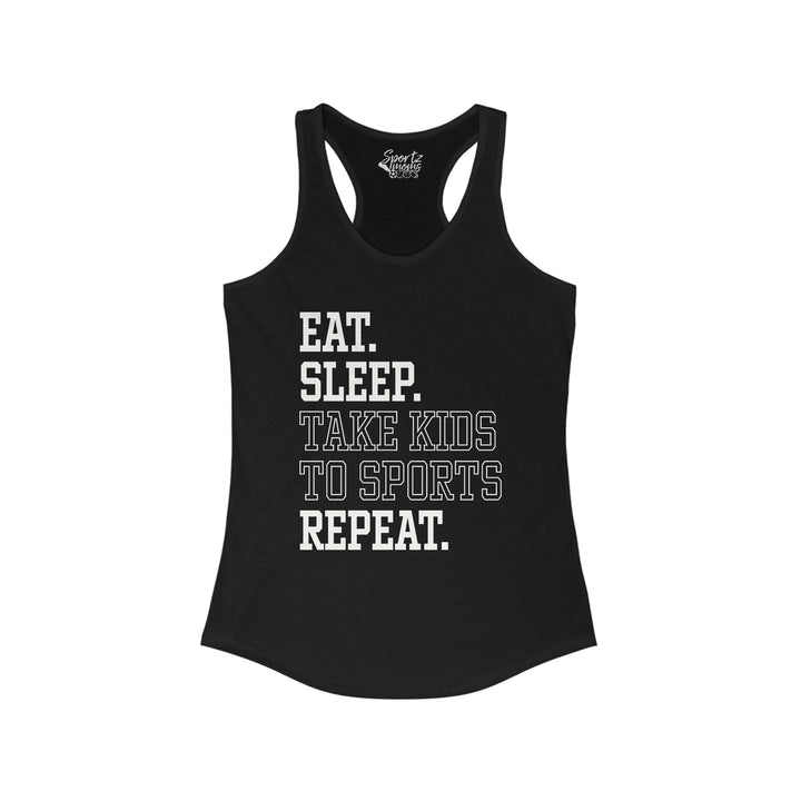 Eat Sleep Take Kids To Sports Adult Women's Racerback Tank