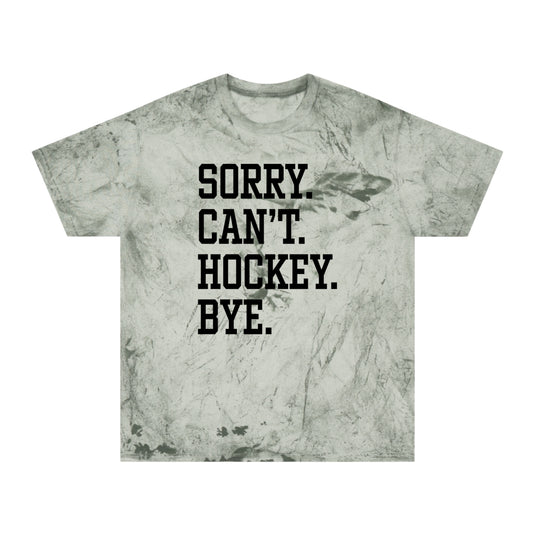 Sorry Can't Hockey Bye Tall Design Adult Unisex Colorblast T-Shirt