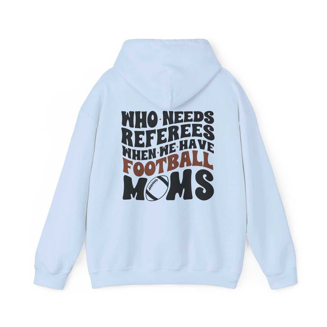 Who Needs Referees Football Unisex Adult Hooded Sweatshirt