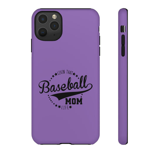 Livin that Baseball Mom Life Tough Phone Case