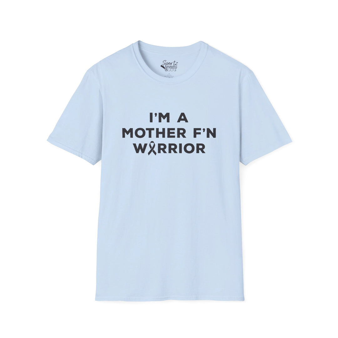 I'm A Mother F'n Warrior Adult Unisex T-Shirt