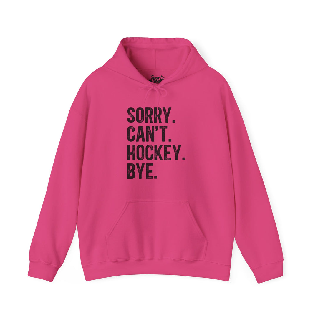 Sorry Can't Hockey Bye Rustic Design Adult Unisex Hooded Sweatshirt