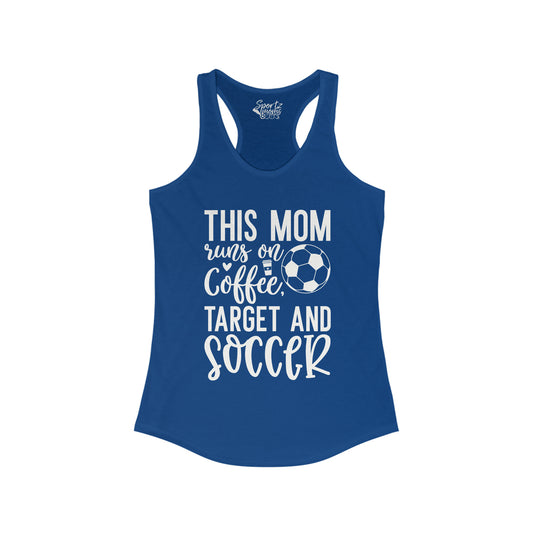 This Mom Runs on Coffee Soccer Adult Women's Racerback Tank