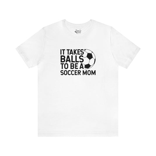 It Takes Balls Soccer Adult Unisex Mid-Level T-Shirt