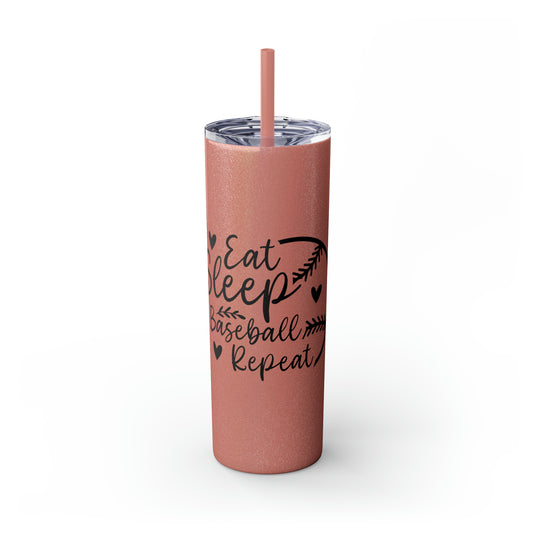 Eat Sleep Baseball Repeat 20oz Skinny Tumbler with Straw in Matte or Glossy