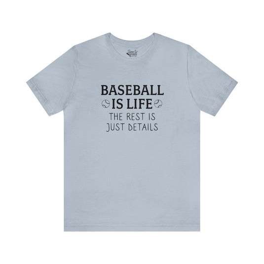 Baseball is Life Adult Unisex Mid-Level T-Shirt