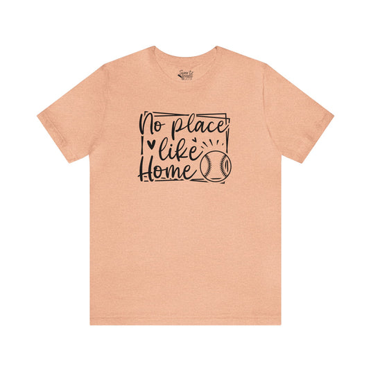 No Place Like Home Baseball Adult Unisex Mid-Level T-Shirt