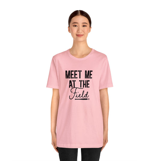 Meet Me at the Field Baseball Adult Unisex Mid-Level T-Shirt