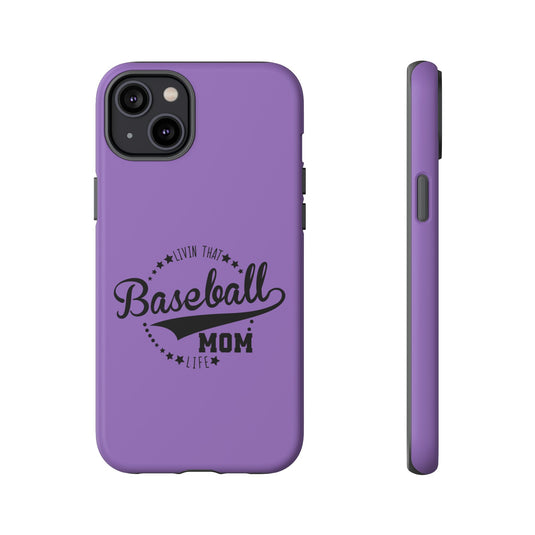 Livin that Baseball Mom Life Tough Phone Case