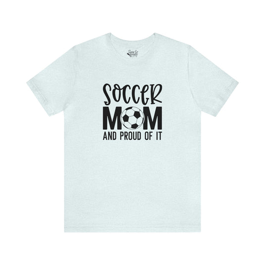 Soccer Mom and Proud Of It Adult Unisex Mid-Level T-Shirt