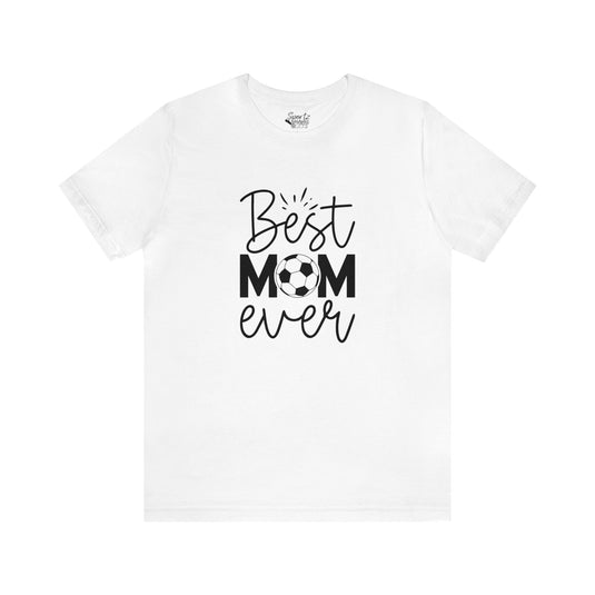 Best Mom Ever Soccer Adult Unisex Mid-Level T-Shirt