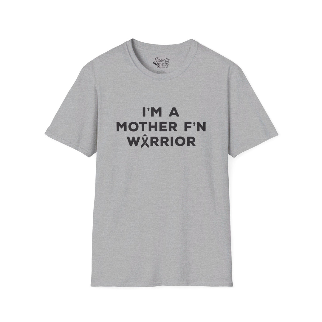 I'm A Mother F'n Warrior Adult Unisex T-Shirt