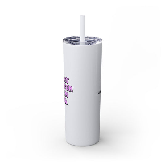 College Station Soccer Club Vanguard 20oz Skinny Tumbler with Straw - In My Soccer Mom Era