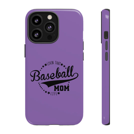 Livin that Baseball Mom Life Tough Phone Case