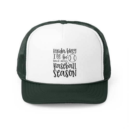 Kinda Busy Baseball Trucker Hat