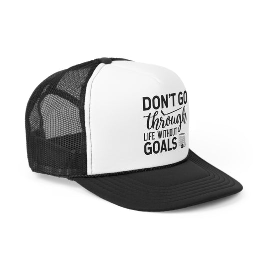 Don't Go Through Life Without Goals Hockey Trucker Hat