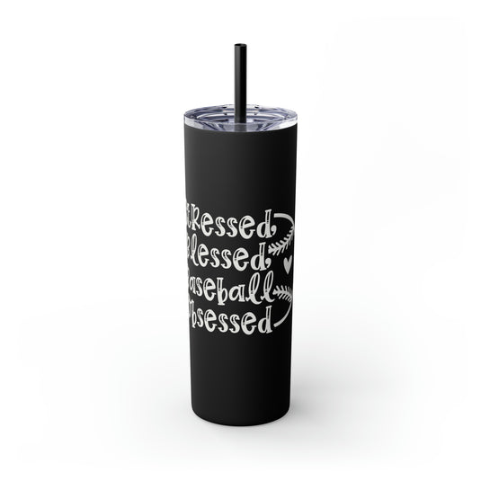 Stressed Blessed Baseball Obsessed 20oz Skinny Tumbler with Straw in Matte or Glossy