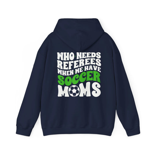 Who Needs Referees Soccer Unisex Adult Basic Hooded Sweatshirt