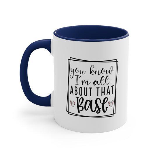 You Know I'm All About That Base Baseball 11oz Accent Mug