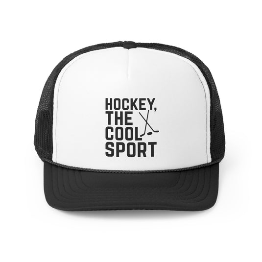 Hockey The Cool Sport Trucker Hat