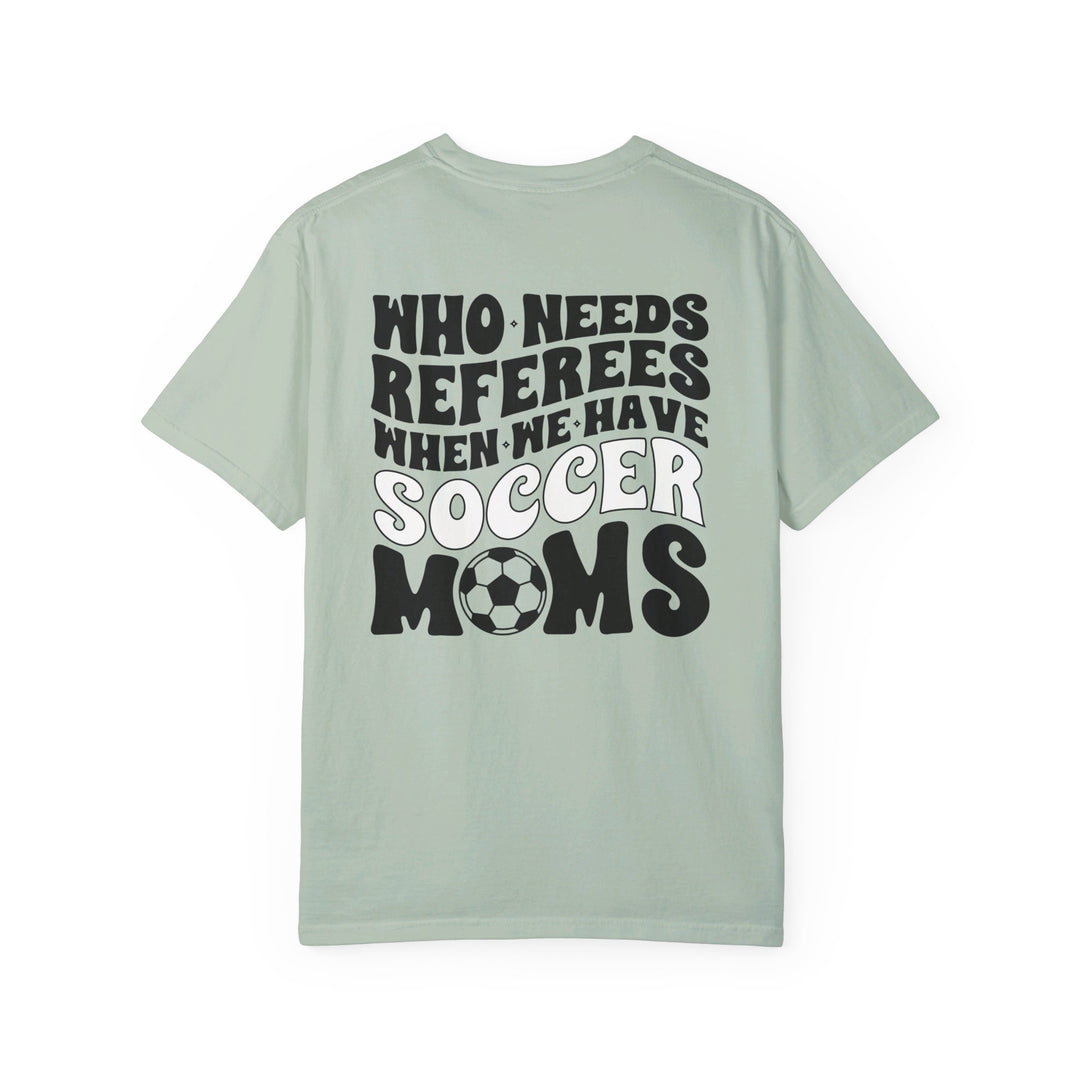 Who Needs Referees Soccer Unisex Adult Premium T-Shirt