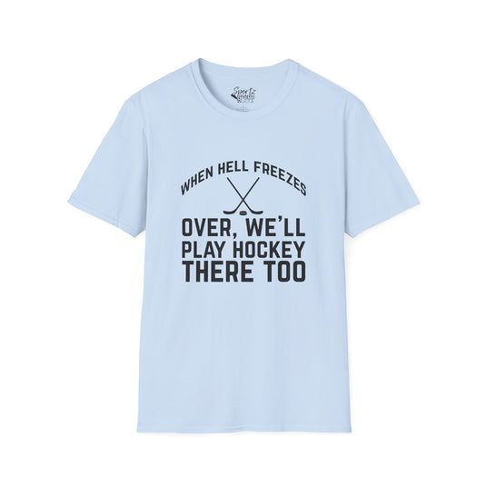 When Hell Freezes Over Hockey Adult Unisex Basic T-Shirt