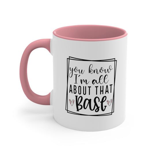 You Know I'm All About That Base Baseball 11oz Accent Mug