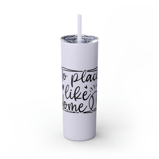 No Place Like Home V1 Baseball 20oz Skinny Tumbler with Straw in Matte or Glossy