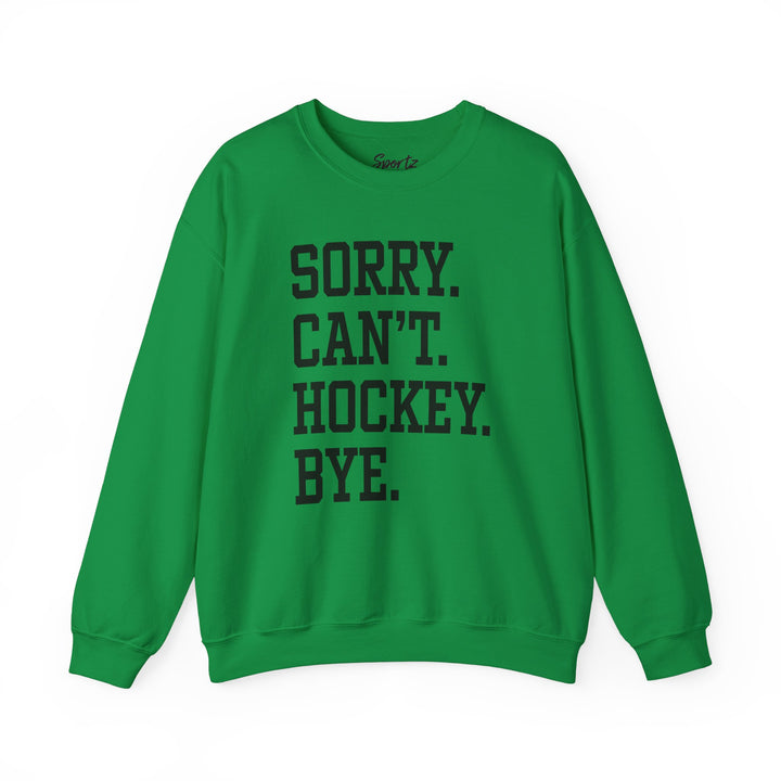 Sorry Can't Hockey Bye Tall Design Adult Unisex Crewneck Sweatshirt