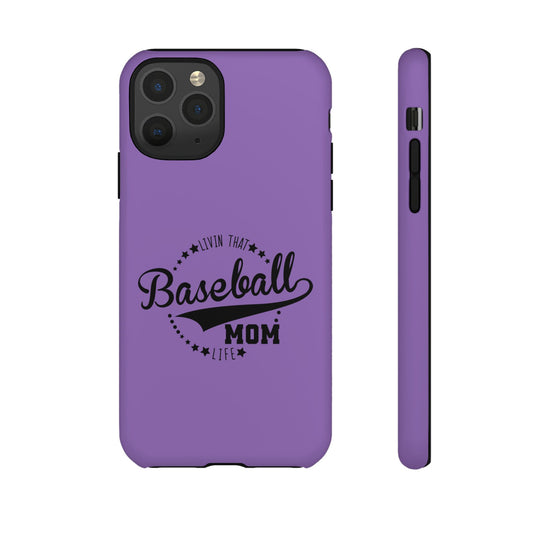 Livin that Baseball Mom Life Tough Phone Case