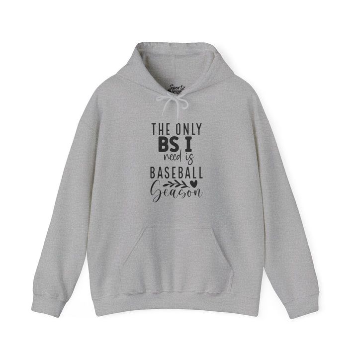 The Only BS I Need Baseball Adult Unisex Hooded Sweatshirt