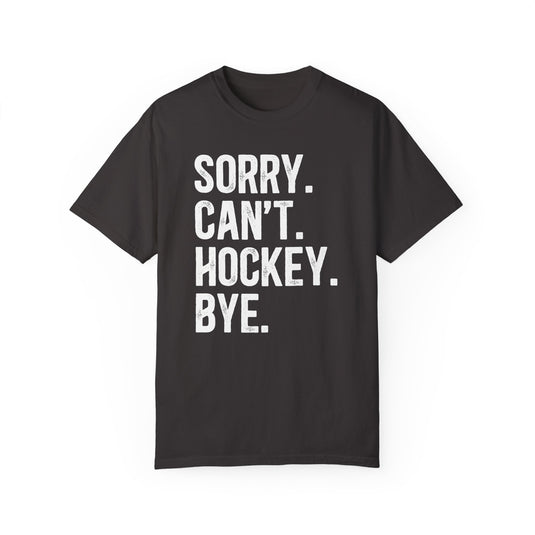 Sorry Can't Hockey Bye Rustic Design Adult Unisex Premium T-Shirt